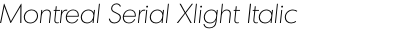 Montreal Serial Xlight Italic